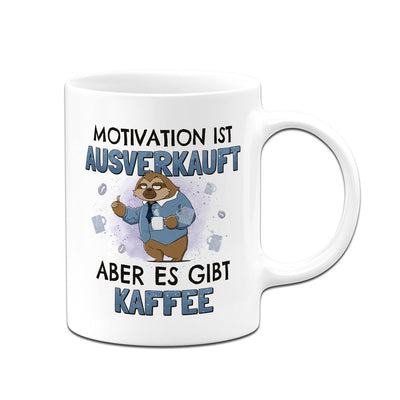 Tasse - Motivation ist ausverkauft, aber es gibt Kaffee - Ratzfatz das Faultier