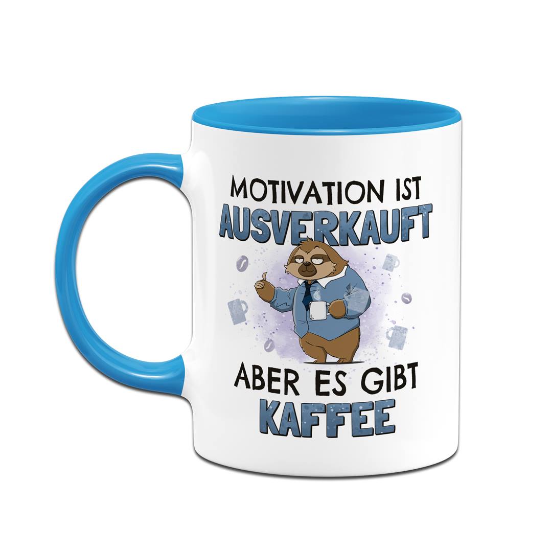 Tasse - Motivation ist ausverkauft, aber es gibt Kaffee - Ratzfatz das Faultier
