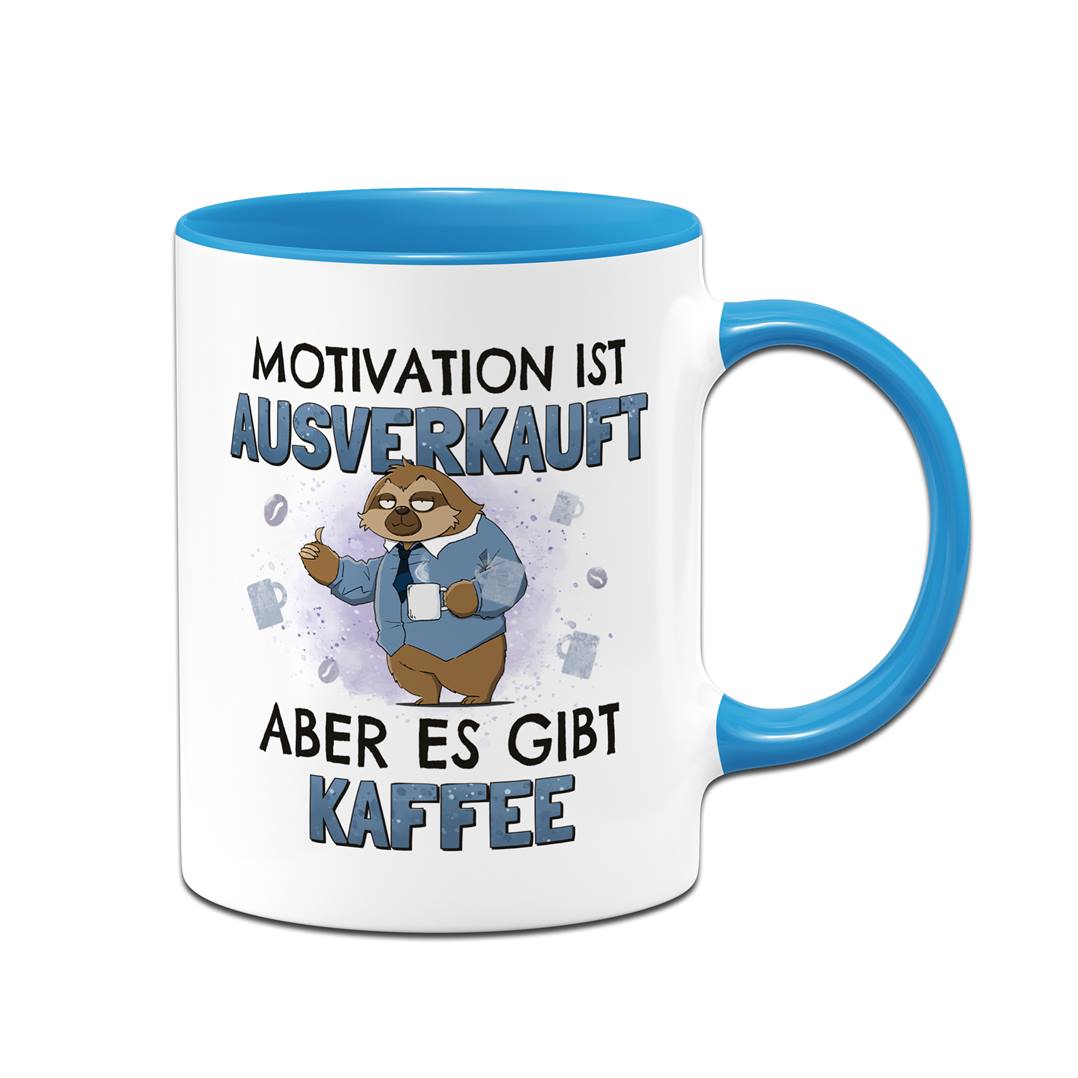 Tasse - Motivation ist ausverkauft, aber es gibt Kaffee - Ratzfatz das Faultier
