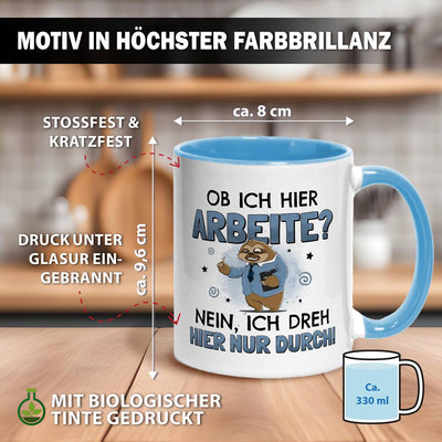 Tasse - Ob ich hier arbeite? Nein, ich dreh hier nur durch. - Ratzfatz das Faultier