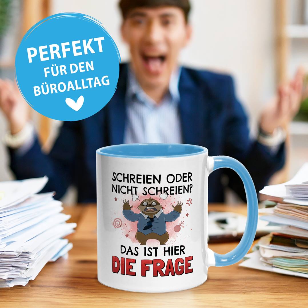 Tasse - Schreien oder nicht schreien? Das ist hier die Frage - Ratzfatz das Faultier