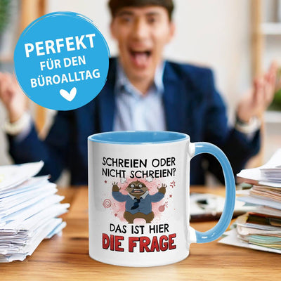 Tasse - Schreien oder nicht schreien? Das ist hier die Frage - Ratzfatz das Faultier