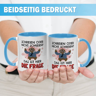 Tasse - Schreien oder nicht schreien? Das ist hier die Frage - Ratzfatz das Faultier