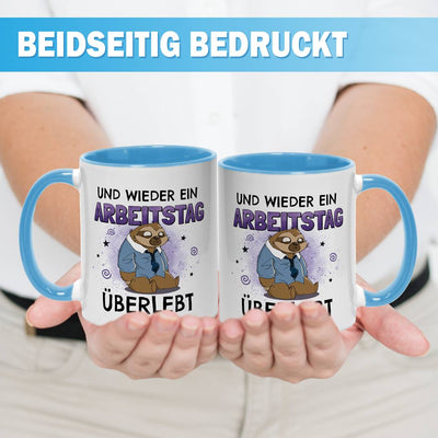 Tasse - Und wieder ein Arbeitstag überlebt - Ratzfatz das Faultier