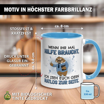 Tasse - Wenn ihr mal Hilfe braucht, ich steh euch gern ratlos zur Seite. - Ratzfatz das Faultier