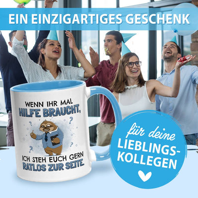 Tasse - Wenn ihr mal Hilfe braucht, ich steh euch gern ratlos zur Seite. - Ratzfatz das Faultier