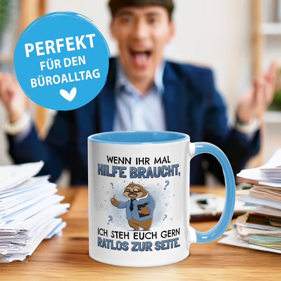 Tasse - Wenn ihr mal Hilfe braucht, ich steh euch gern ratlos zur Seite. - Ratzfatz das Faultier