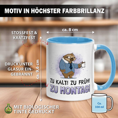 Tasse - Zu kalt! Zu früh! Zu Montag! - Ratzfatz das Faultier