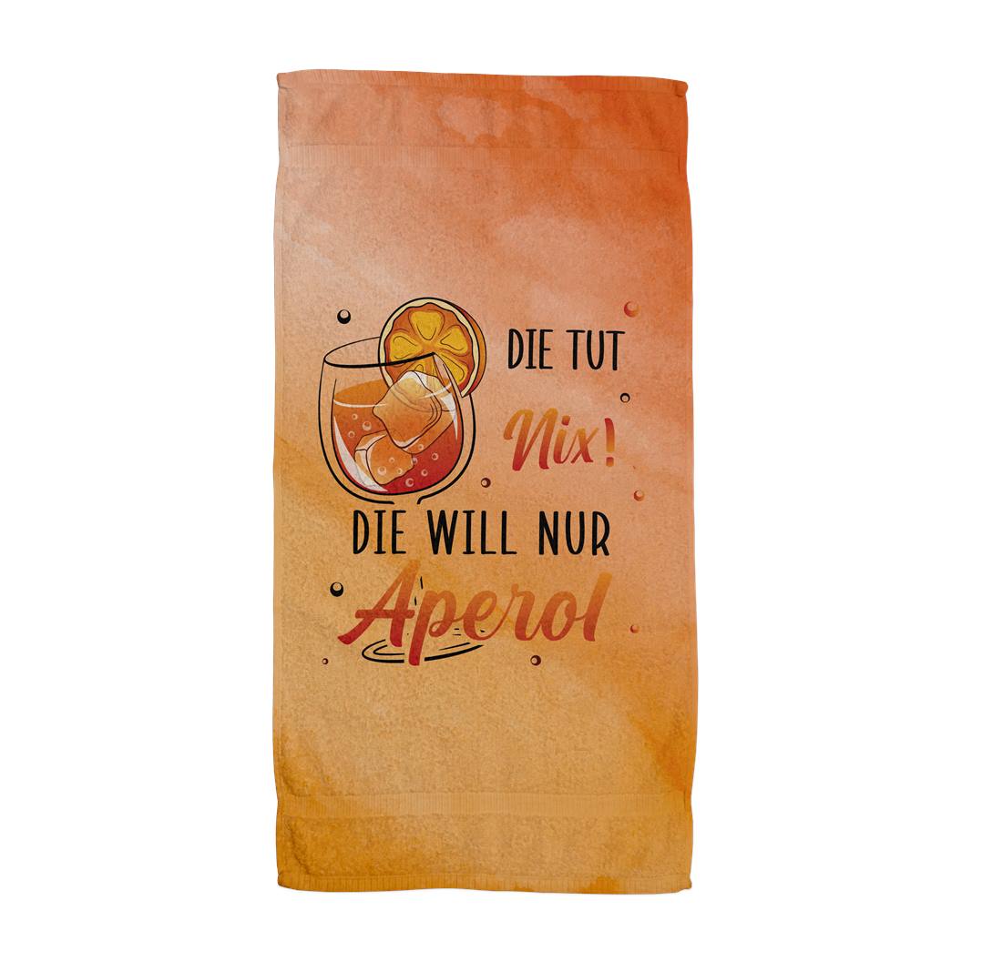 Die tut nix! Die will nur Aperol.  - Handtuch & Strandtuch