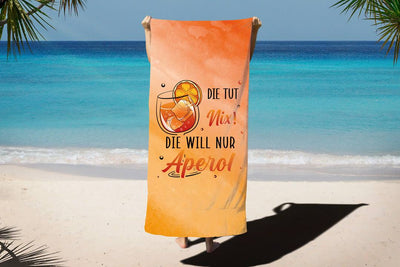 Die tut nix! Die will nur Aperol.  - Handtuch & Strandtuch