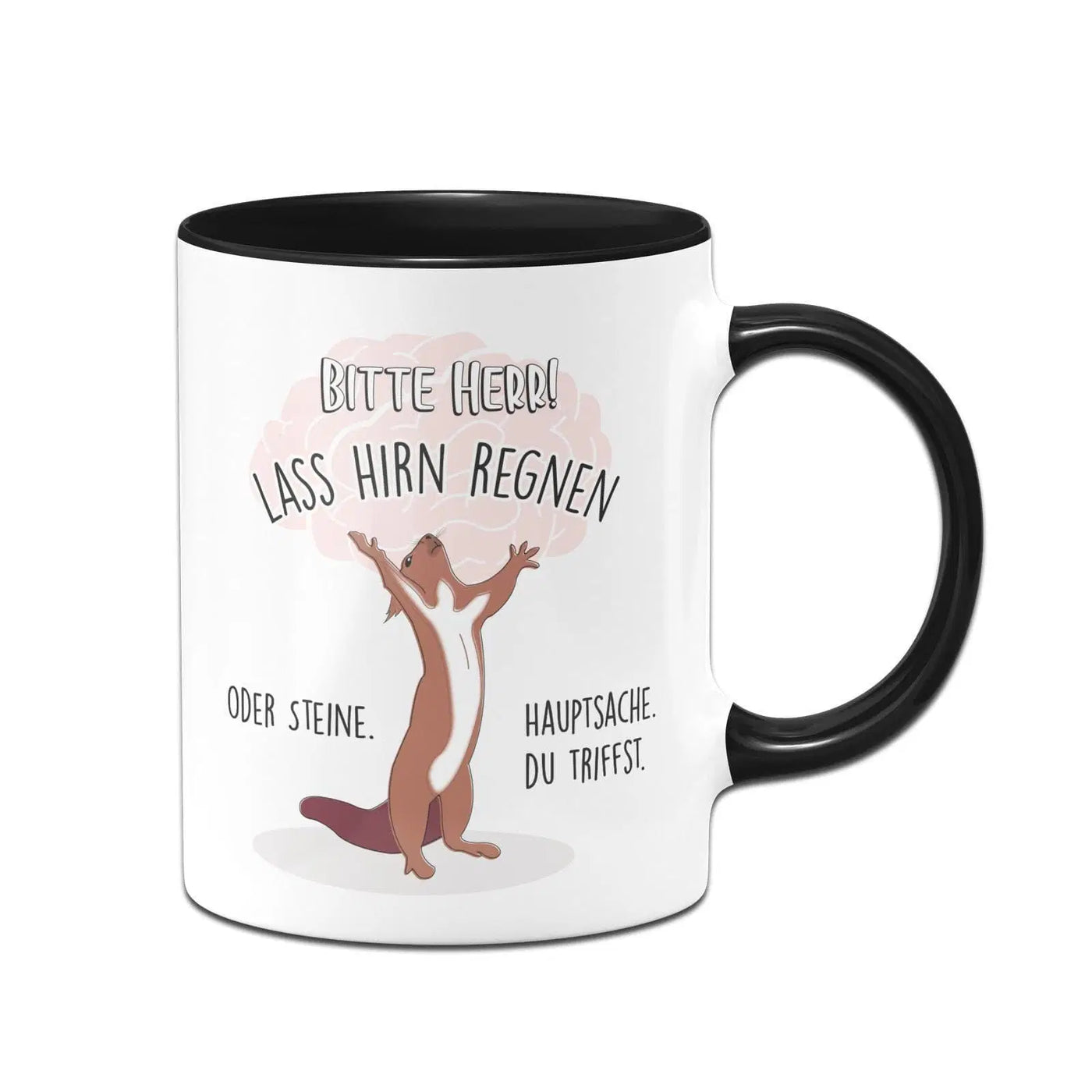 Bild: Eichhörnchen Tasse - Bitte Herr! Lass Hirn Regnen oder Steine. Hauptsache Du triffst. Geschenkidee