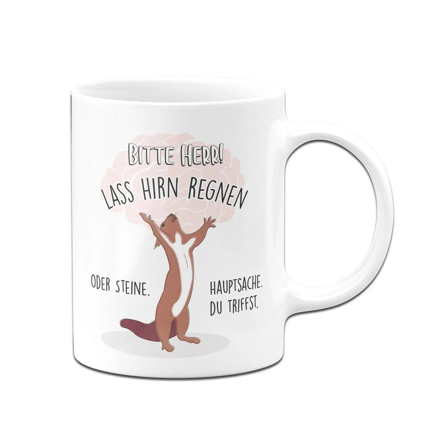 Bild: Eichhörnchen Tasse - Bitte Herr! Lass Hirn Regnen oder Steine. Hauptsache Du triffst. Geschenkidee