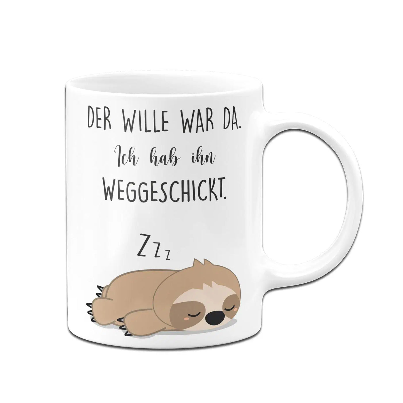 Bild: Faultier Tasse - Der Wille war da Ich hab ihn weggeschickt Geschenkidee