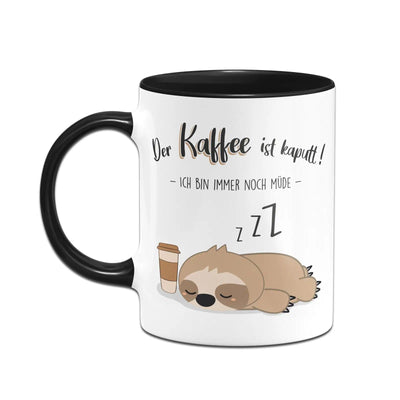 Bild: Faultier Tasse - Der Kaffee ist kaputt Ich bin immer noch müde Geschenkidee