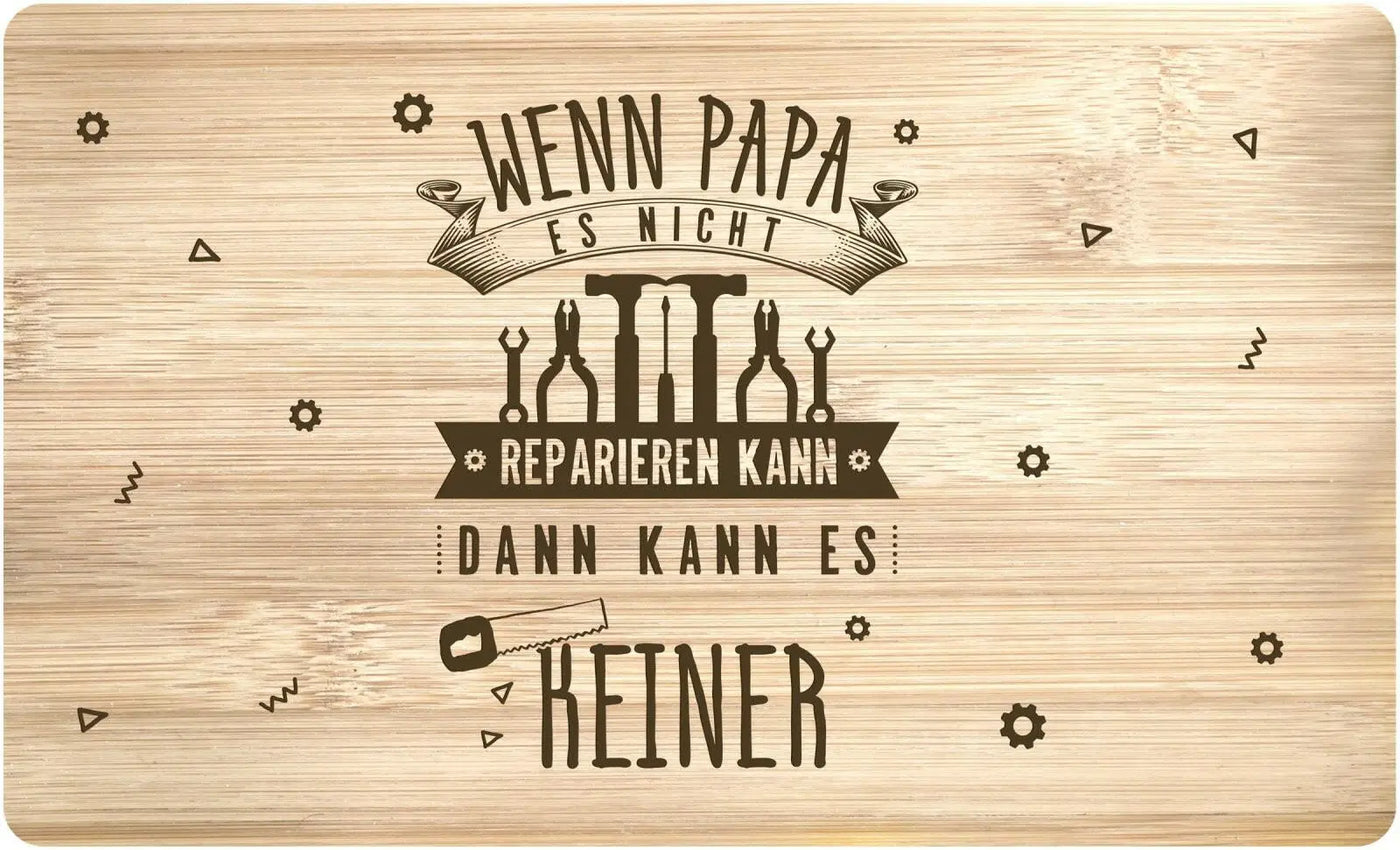 Bild: Frühstücksbrettchen - Wenn Papa es nicht reparieren kann, dann kann es keiner Geschenkidee