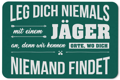 Bild: Fußmatte - Leg Dich niemals mit einem Jäger an, denn wir kennen Orte, wo dich niemand findet Geschenkidee