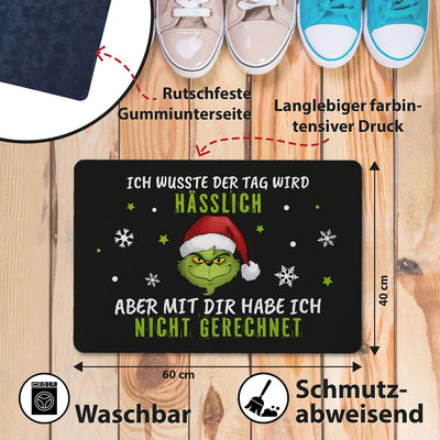 Fußmatte - Grinch - Ich wusste der Tag wird hässlich, aber mit Dir habe ich nicht gerechnet
