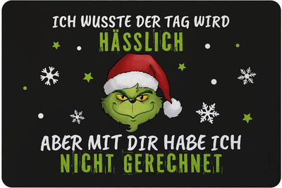 Fußmatte - Grinch - Ich wusste der Tag wird hässlich, aber mit Dir habe ich nicht gerechnet