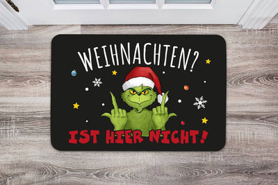 Fußmatte - Grinch - Weihnachten? Ist hier nicht!