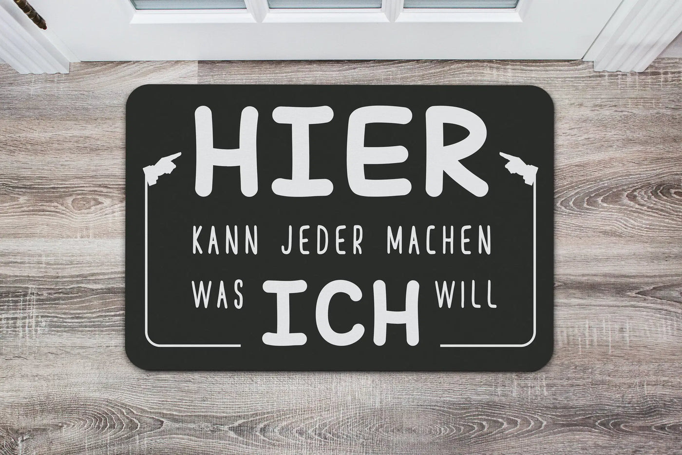 Bild: Fußmatte - Hier kann jeder machen was ich will Geschenkidee