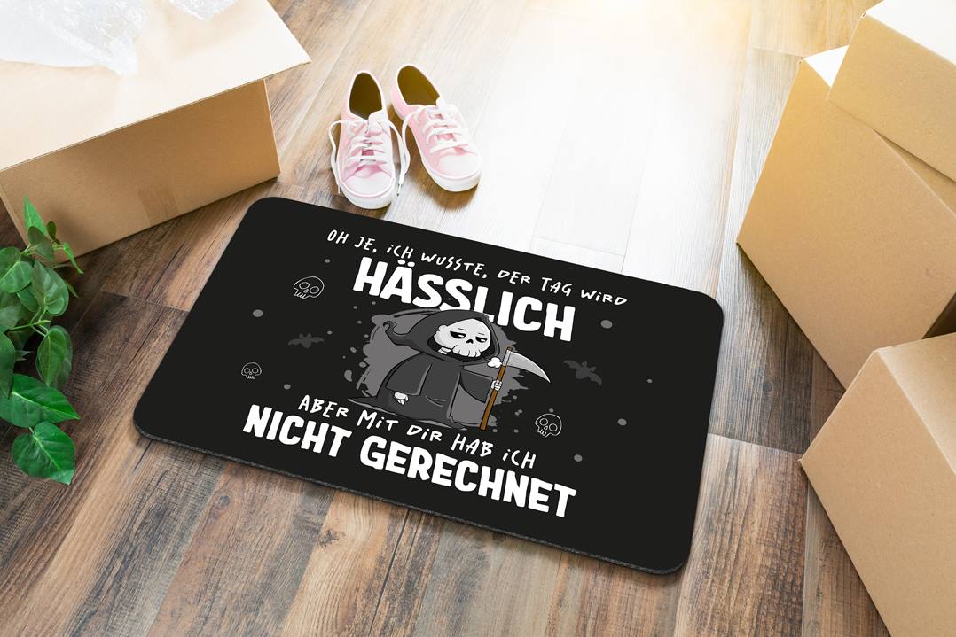 Sensebald Fußmatte - Oh je, ich wusste, der Tag wird hässlich, aber mit Dir hab ich nicht gerechnet