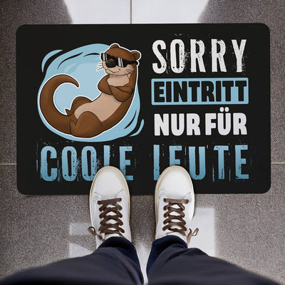 Fußmatte - Sorry, Eintritt nur für coole Leute (Otter)