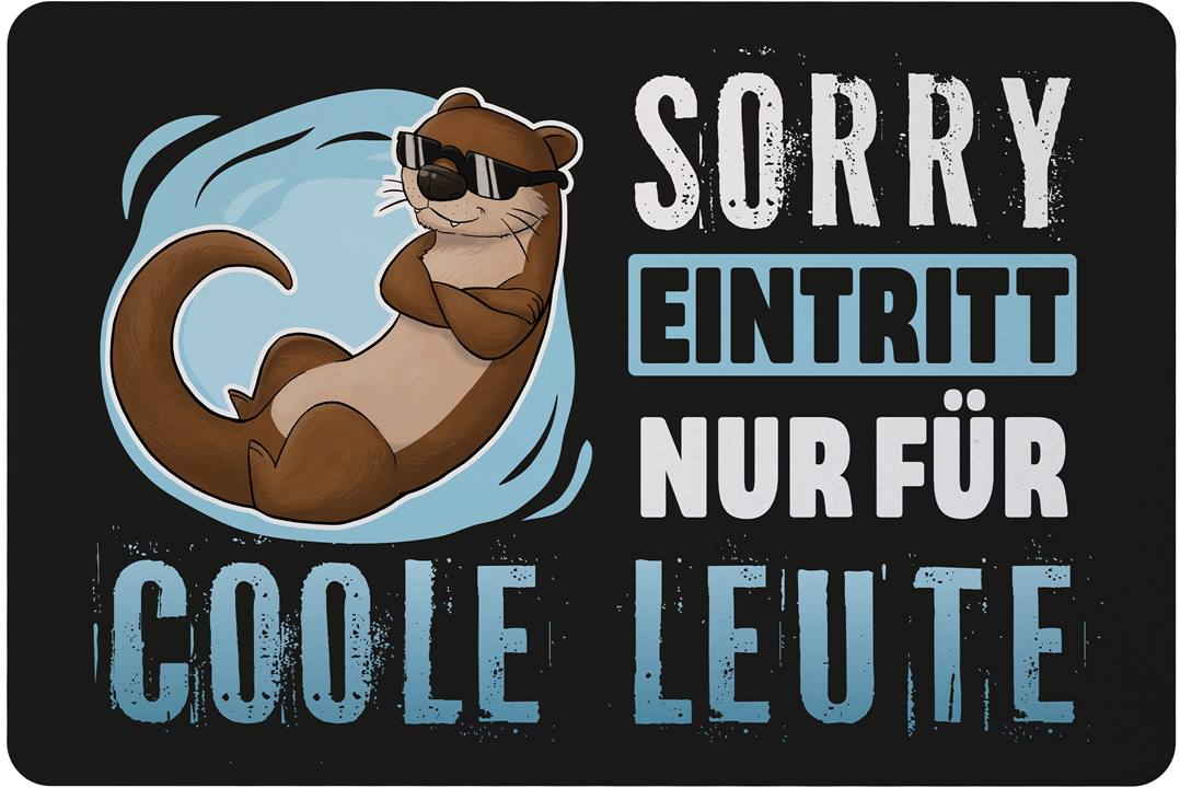 Fußmatte - Sorry, Eintritt nur für coole Leute (Otter)