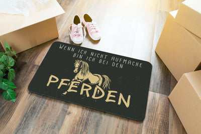 Bild: Fußmatte - Wenn ich nicht aufmache bin ich bei den Pferden Geschenkidee