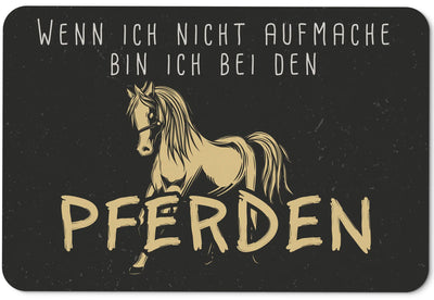 Bild: Fußmatte - Wenn ich nicht aufmache bin ich bei den Pferden Geschenkidee