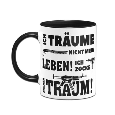 Bild: Gaming Tasse - Ich träume nicht mein Leben! Ich zocke meinen zocke meinen Traum! Geschenkidee