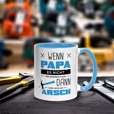 Tasse - Wenn Papa es nicht reparieren kann sind wir am Arsch