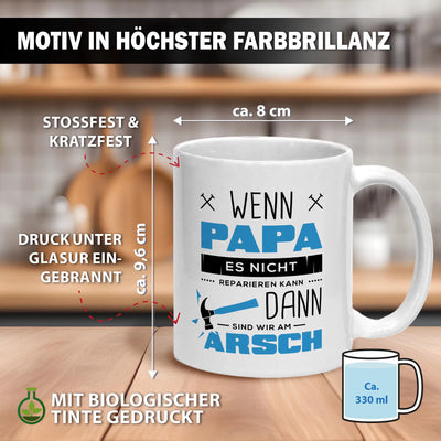 Tasse - Wenn Papa es nicht reparieren kann sind wir am Arsch