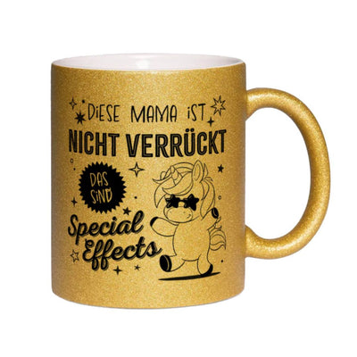 Glitzertasse - Diese Mama ist nicht verrückt, das sind Special Effects (Einhorn)