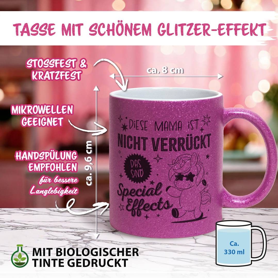 Glitzertasse - Diese Mama ist nicht verrückt, das sind Special Effects (Einhorn)