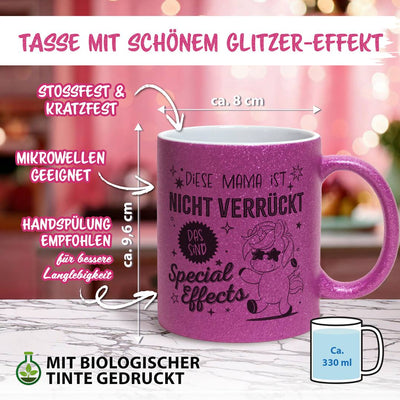 Glitzertasse - Diese Mama ist nicht verrückt, das sind Special Effects (Einhorn)