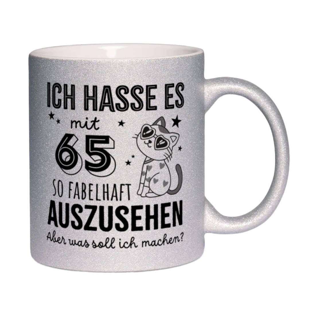 Glitzertasse - Ich hasse es mit - Zahl - so fabelhaft auszusehen. Aber was soll ich machen? (Geburtstag)