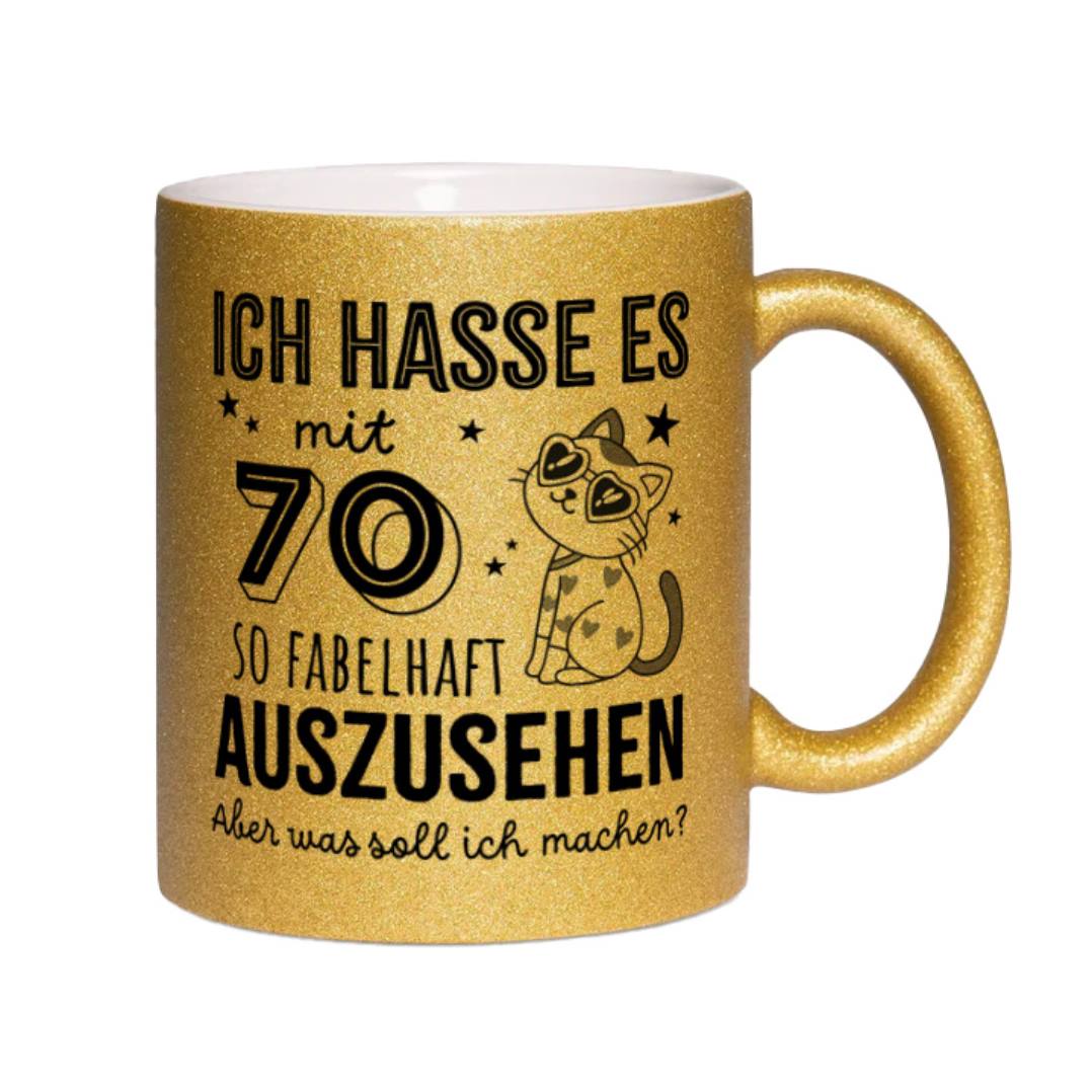 Glitzertasse - Ich hasse es mit - Zahl - so fabelhaft auszusehen. Aber was soll ich machen? (Geburtstag)