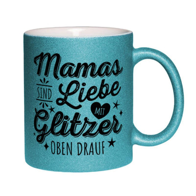Glitzertasse - Mamas sind Liebe mit Glitzer oben drauf