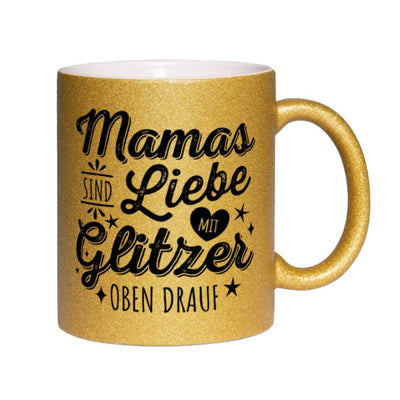 Glitzertasse - Mamas sind Liebe mit Glitzer oben drauf