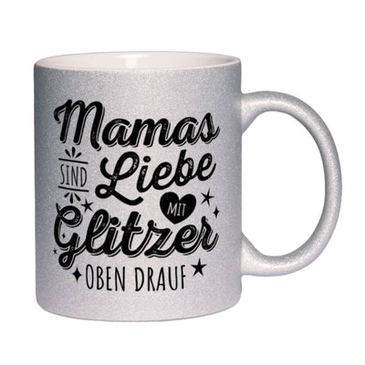 Glitzertasse - Mamas sind Liebe mit Glitzer oben drauf
