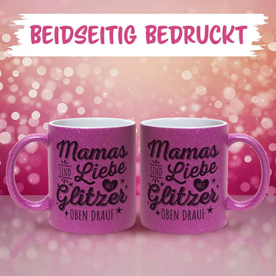 Glitzertasse - Mamas sind Liebe mit Glitzer oben drauf