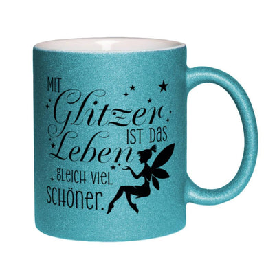 Glitzertasse - Mit Glitzer ist das Leben gleich viel schöner.