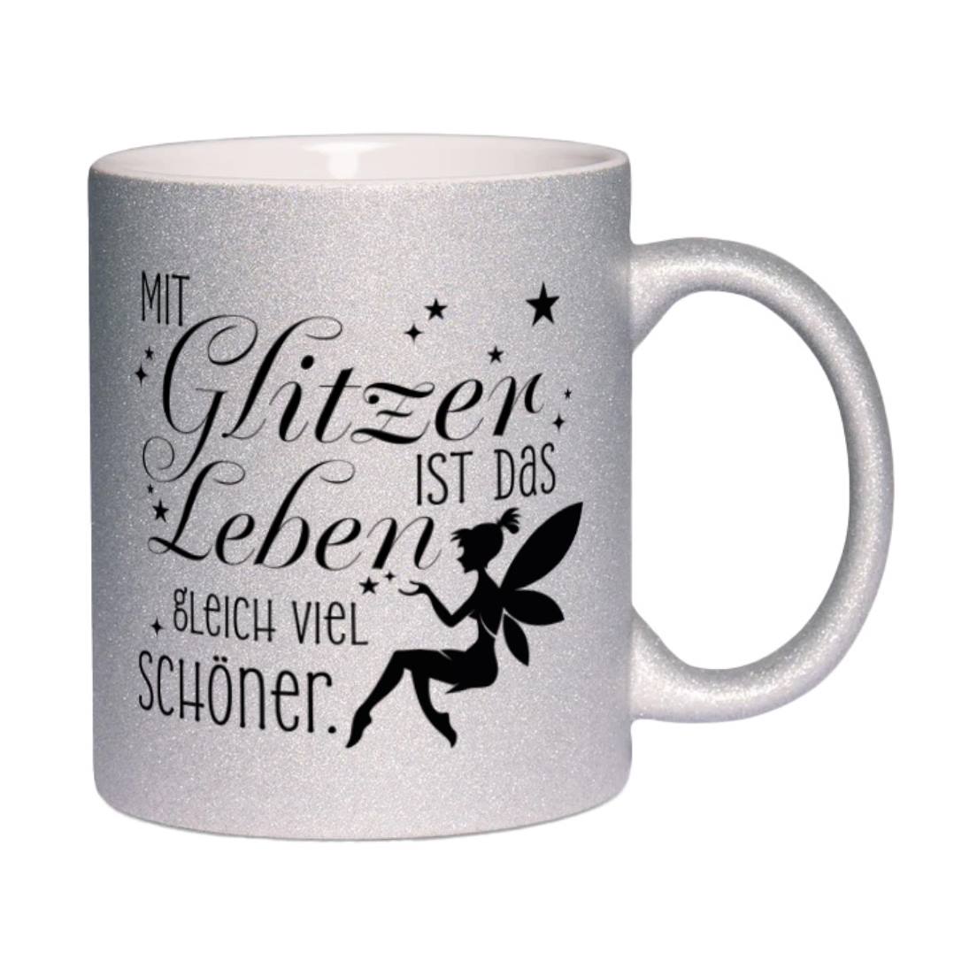 Glitzertasse - Mit Glitzer ist das Leben gleich viel schöner.