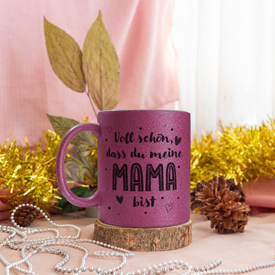 Glitzertasse - Voll schön, dass Du meine Mama bist