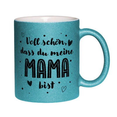 Glitzertasse - Voll schön, dass Du meine Mama bist