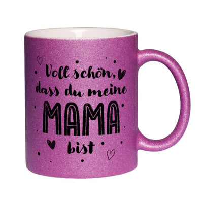 Glitzertasse - Voll schön, dass Du meine Mama bist