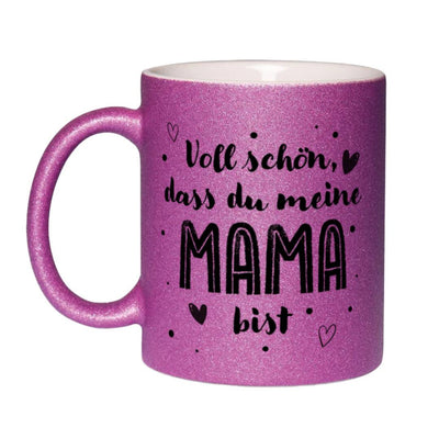 Glitzertasse - Voll schön, dass Du meine Mama bist