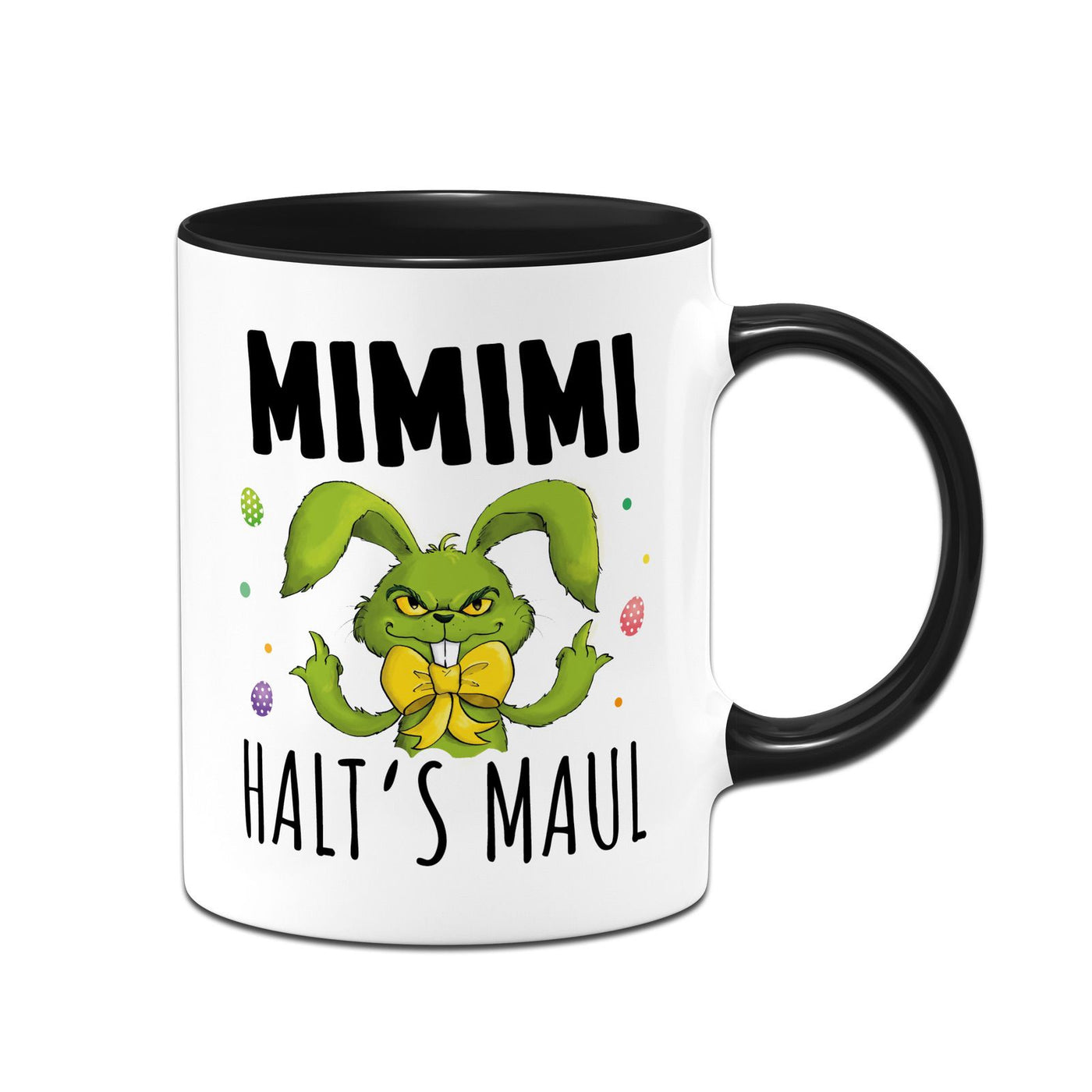 Tasse - Grinch Osterhase - MiMiMi Halts Maul!