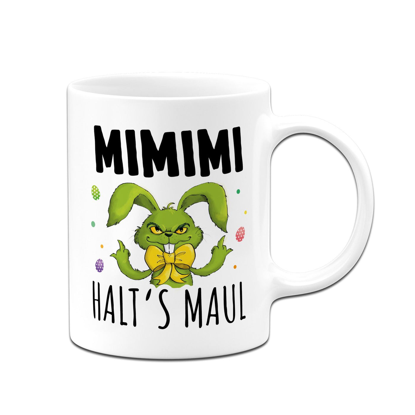 Tasse - Grinch Osterhase - MiMiMi Halts Maul!