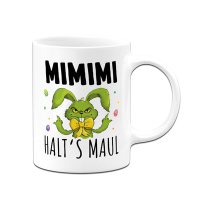 Tasse - Grinch Osterhase - MiMiMi Halts Maul!